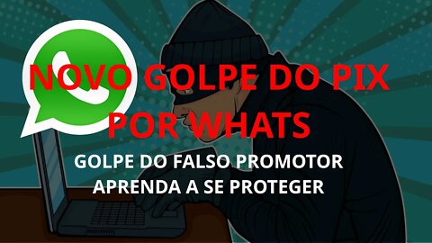 Novo golpe do PIX por Whatsapp - Falsos promotores - Aprenda o que é e como se proteger