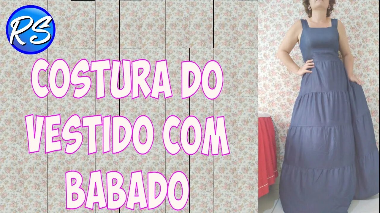 Aprenda a fazer um Vestido Longo de Alças com Babados(Costura) - EP 168