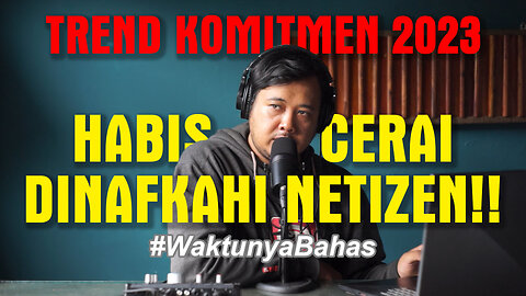 INI ALASANNYA CEWEK ALERGI SAMA KOMITMEN!! #WaktunyaBahas