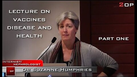 Dr. Suzanne Humphries Lecture on vaccines and health PART 1 (2014)