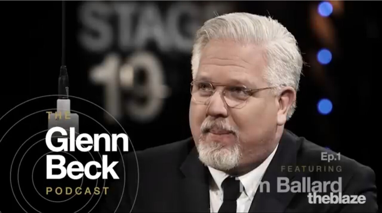 Tim Ballard _ The Glenn Beck Podcast _ Ep 1