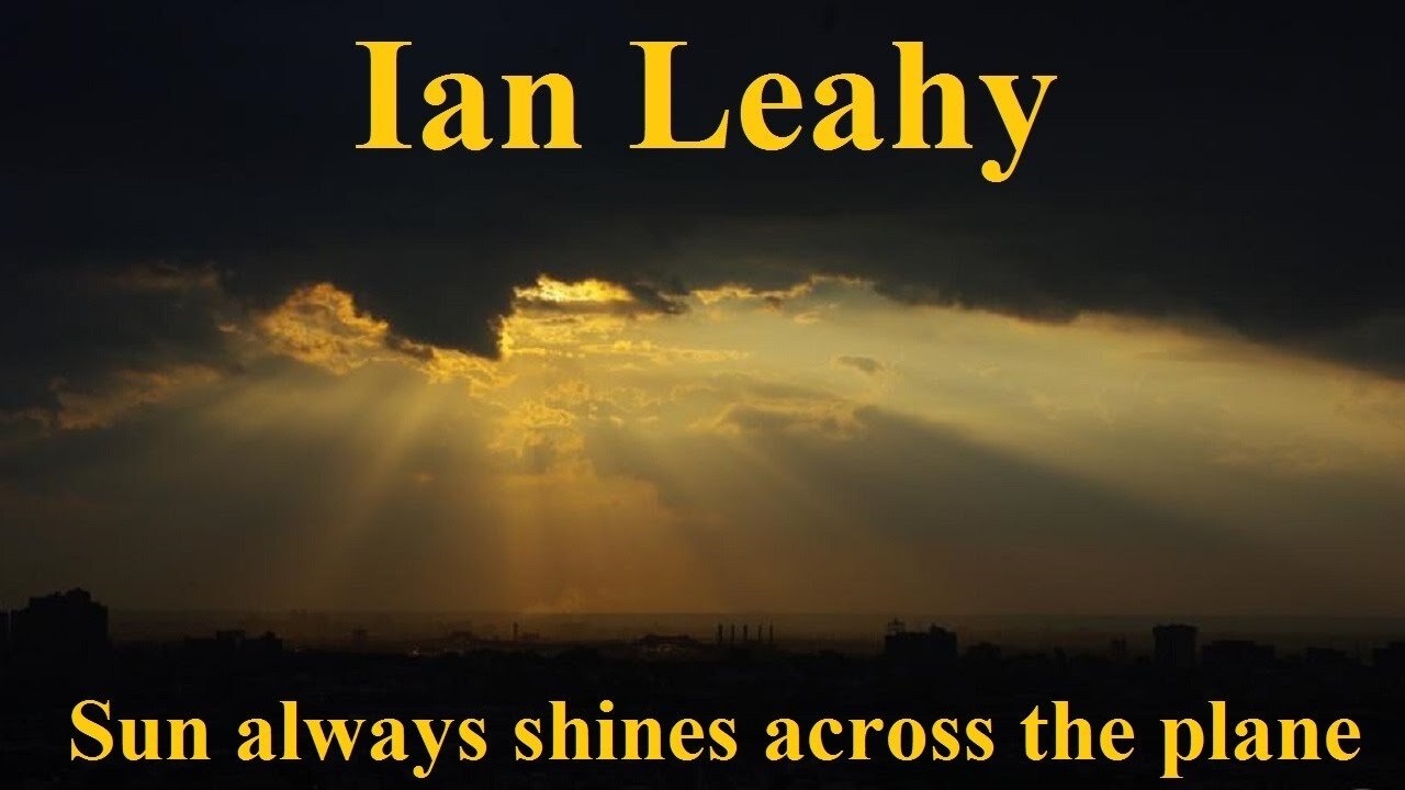 ♫ Flat Earth Song - Sun always shines across the plane - Ian Leahy ✅♫