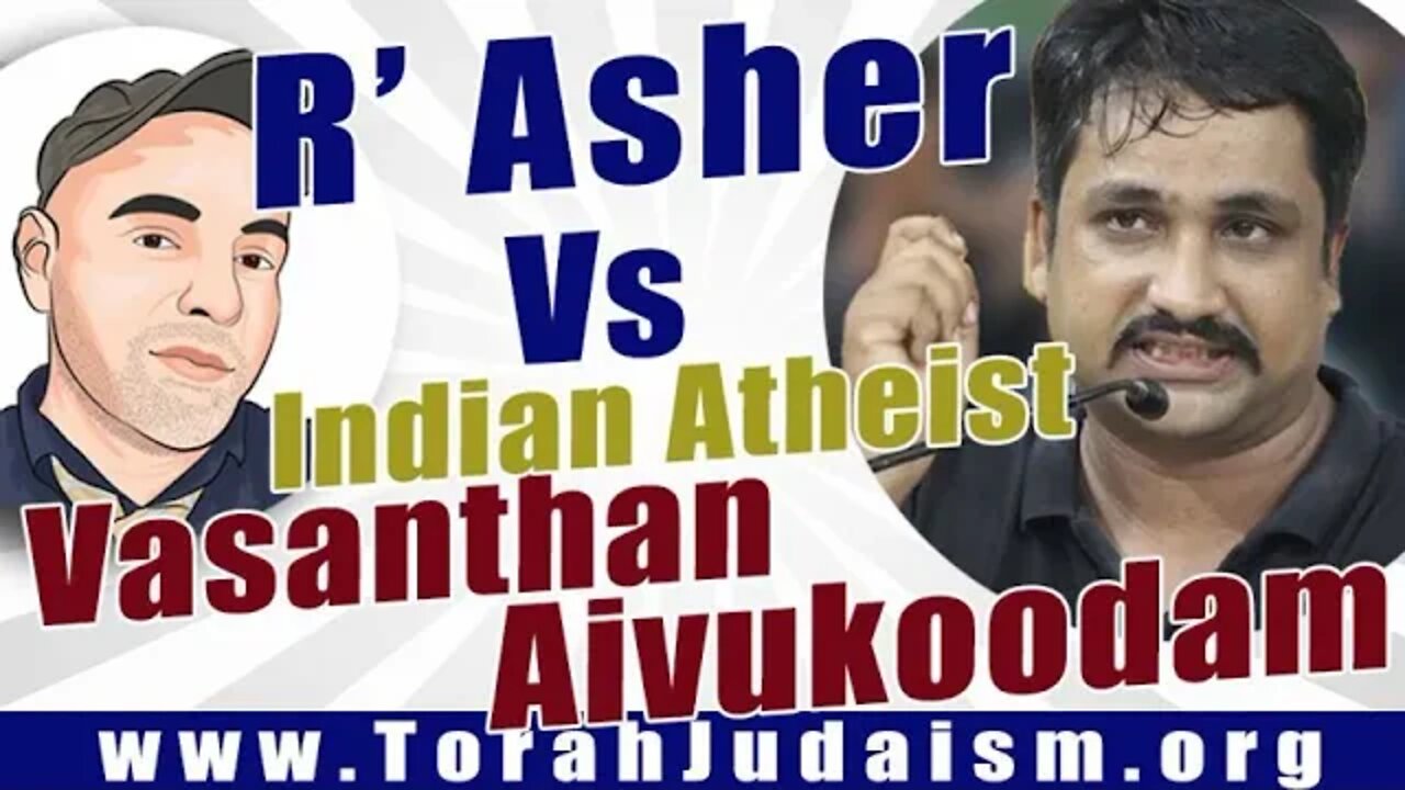 R' Asher vs. Indian Atheist