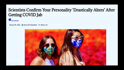 Covid Vaccine Side Effects Scientists Confirm Personality Drastically Alters After Getting Bioweapon