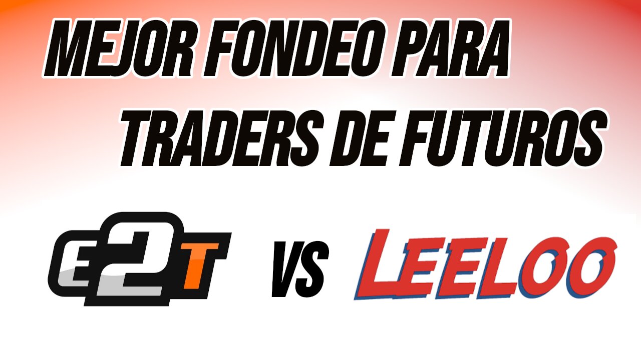 Earn2Trade vs Leeloo - Mejor Prueba de Fondeo Para Traders de Futuros ?