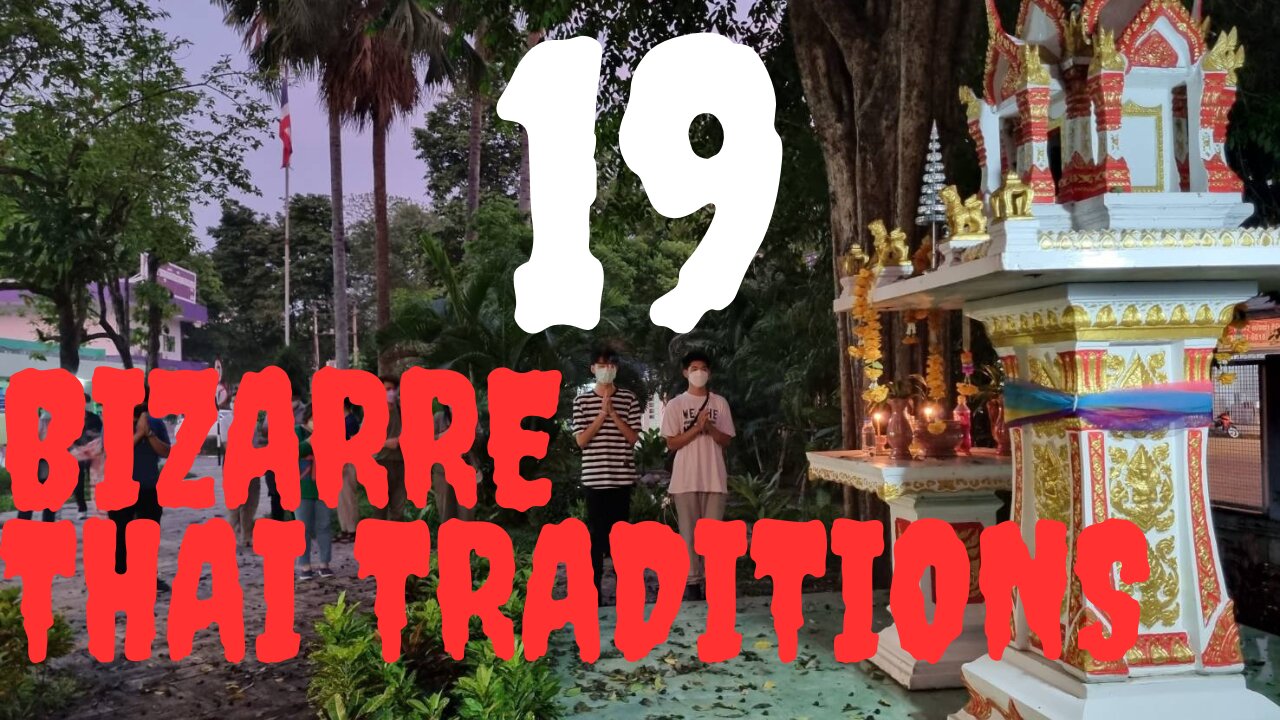 19 BIZARRE TRADITIONS IN THAILAND