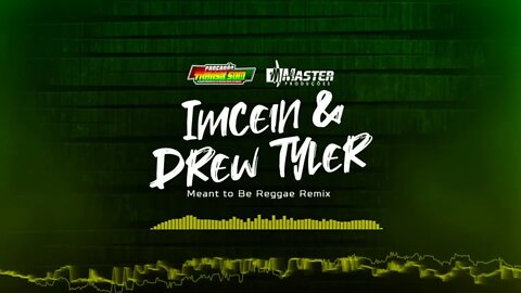 Imcein & Drew Tyler - Meant to Be @MASTER PRODUÇÕES REGGAE REMIX