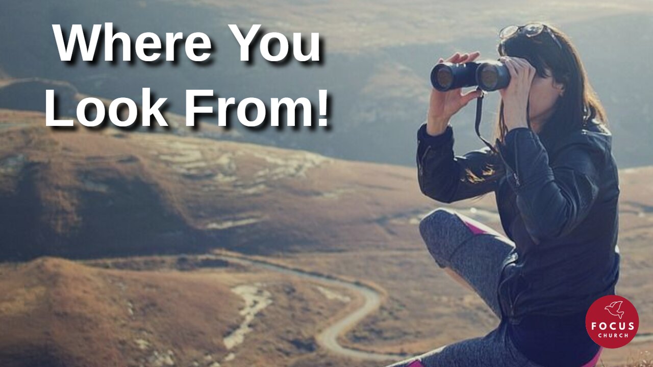 Where You Look From