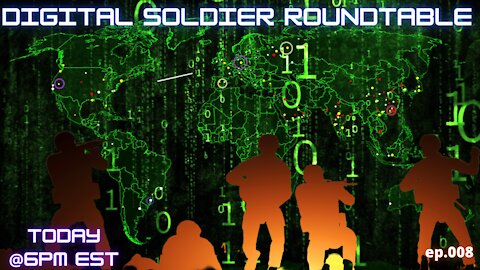 The Digital Soldier Roundtable! Ep.008