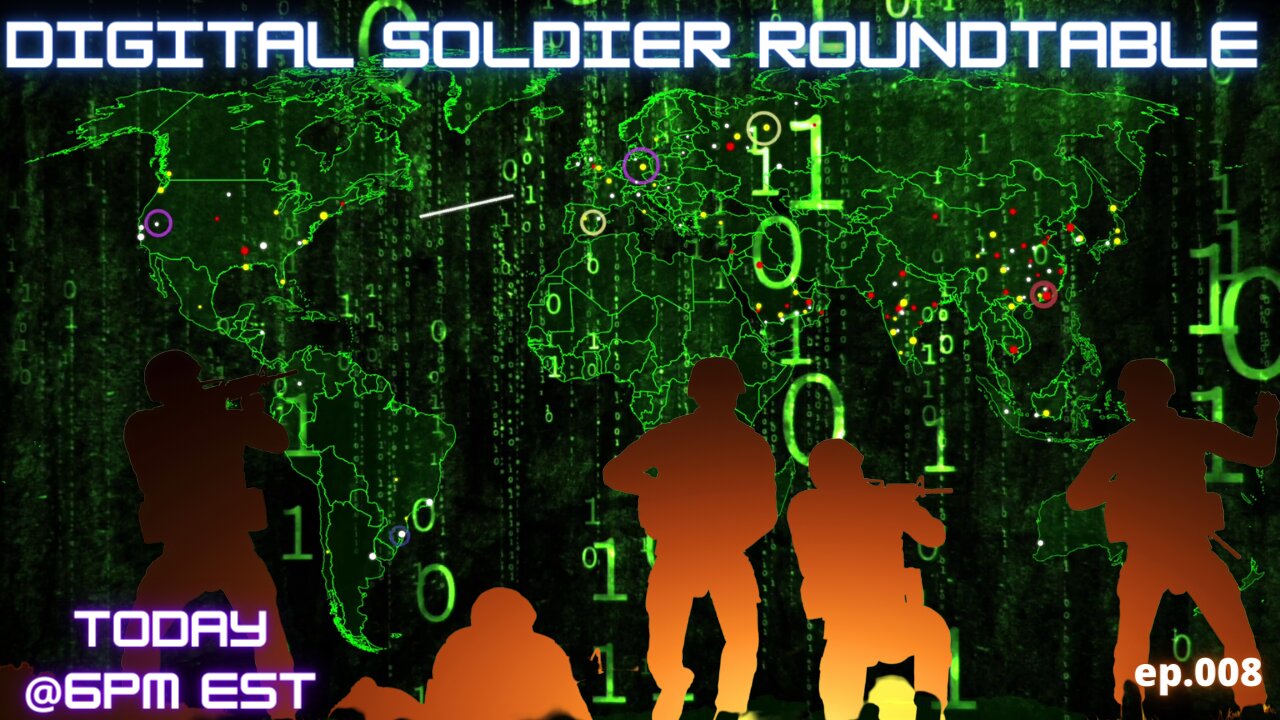 The Digital Soldier Roundtable! Ep.008