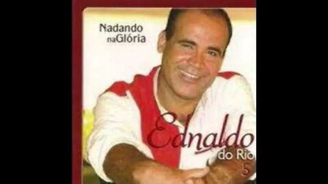 Ednaldo do Rio é gotoso demais mistério de Deus laço do passarinheiro deixa queimar play back