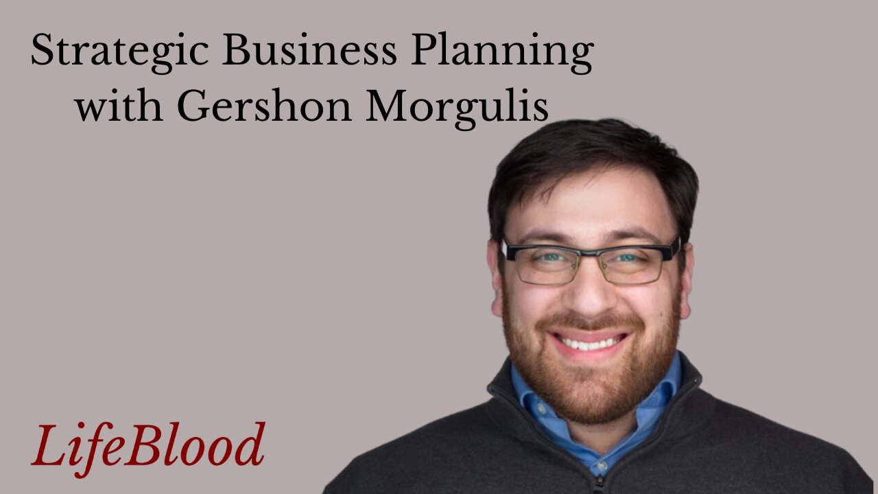 Strategic Business Planning with Gershon Morgulis