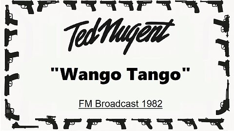 Ted Nugent - Wango Tango (Live in Detroit, Michigan 1982)