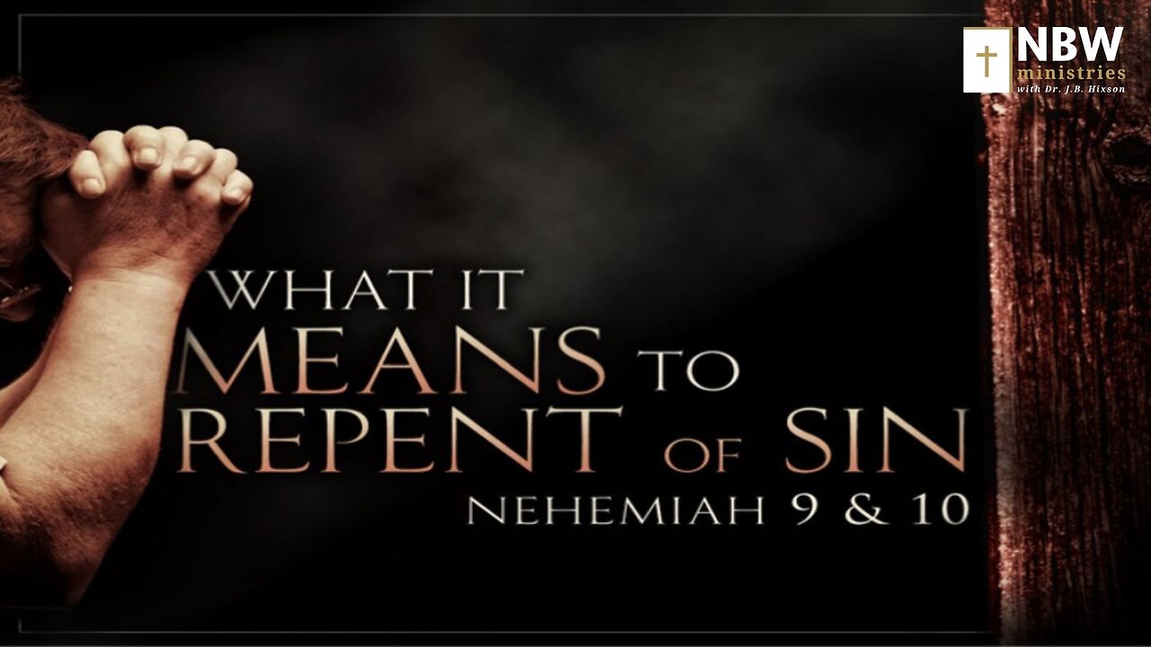 What It Means to Repent of Sin (Nehemiah 9 and 10)