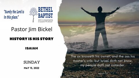 History Is His Story | Pastor Bickel | Bethel Baptist Fellowship [SERMON]