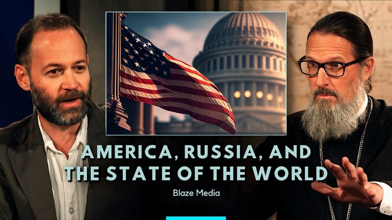 America, Russia, and The State of The World, by Father Josiah Trenham