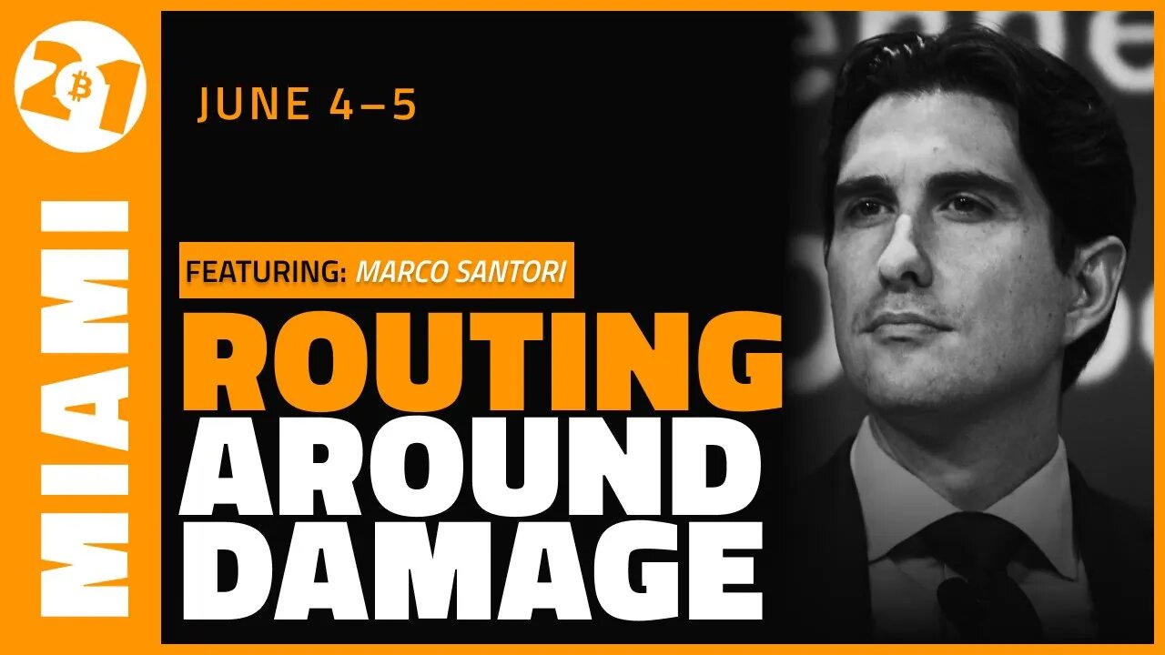 Routing Around Damage | Marco Santori | Bitcoin 2021 Clips