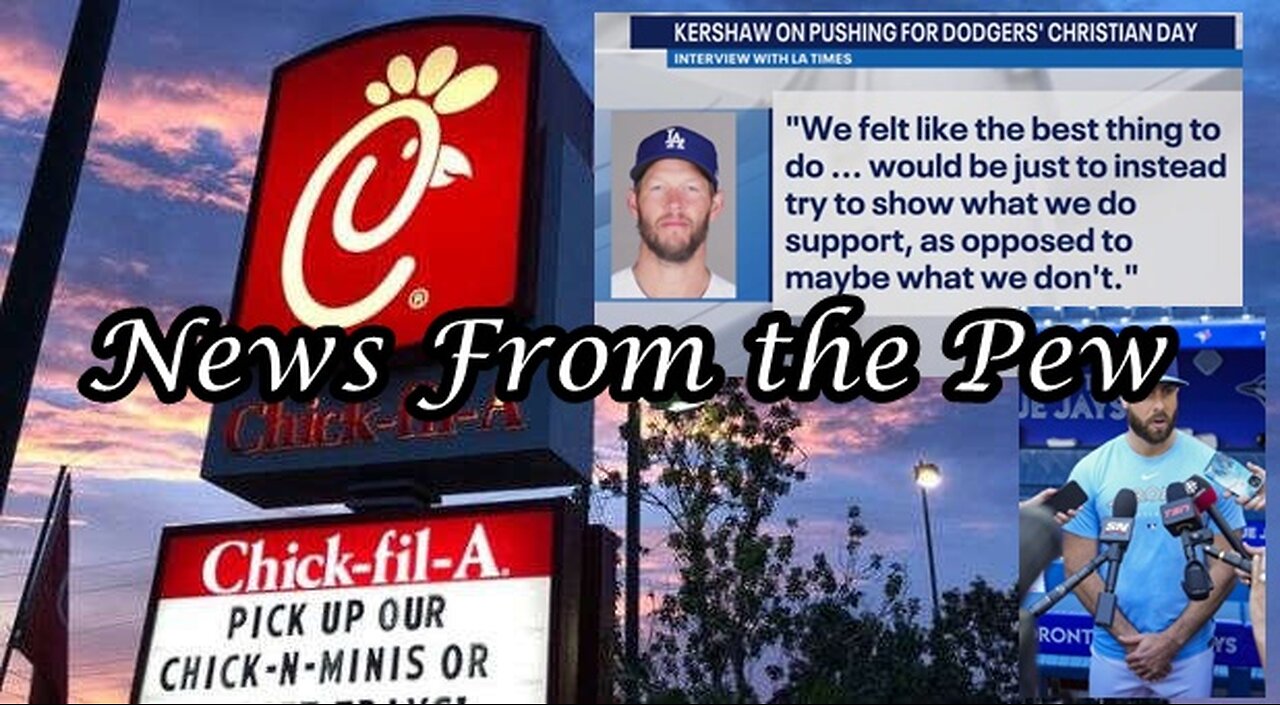 News From the Pew: Episode 66: Chik-Fil-A Goes Woke, MLB Pride, Global Agenda Fullt Steam Ahead