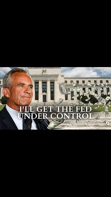 RFK Jr.: I’ll Get The Fed Under Control