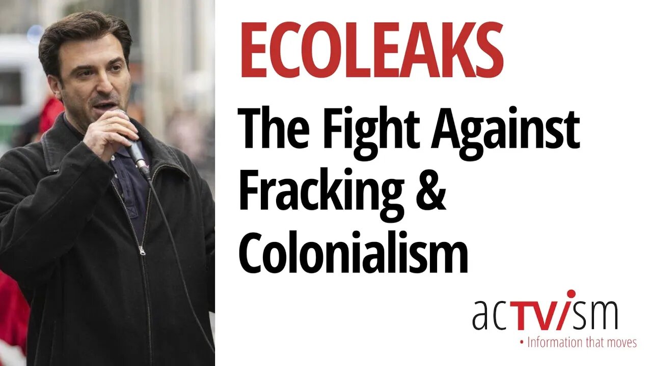 Interview with EcoLeaks | The Fight against Fracking, Exploitation & Colonialism