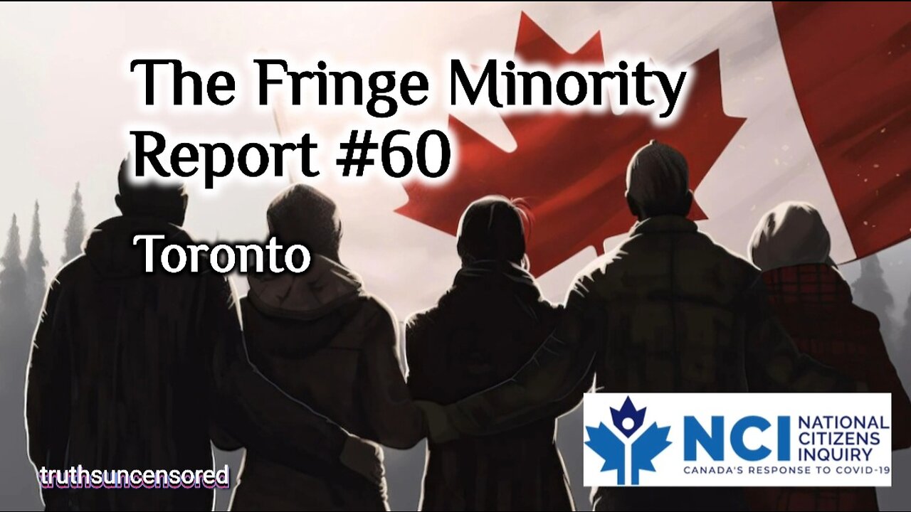 The Fringe Minority Report #60 National Citizens Inquiry Toronto