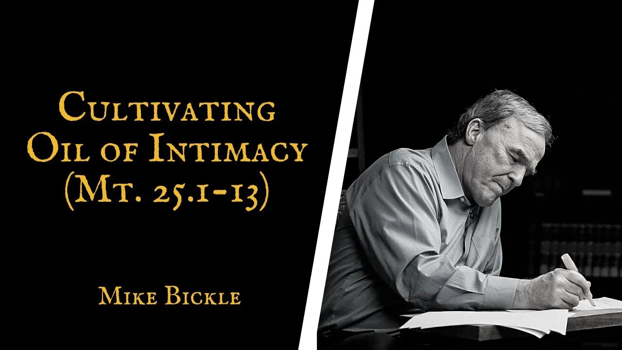 Cultivating Oil of Intimacy | Mike Bickle