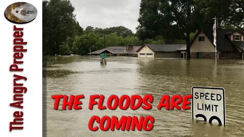 The Floods Are Coming...