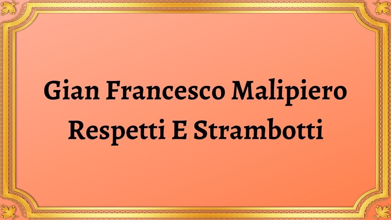 Gian Francesco Malipiero Respetti E Strambotti