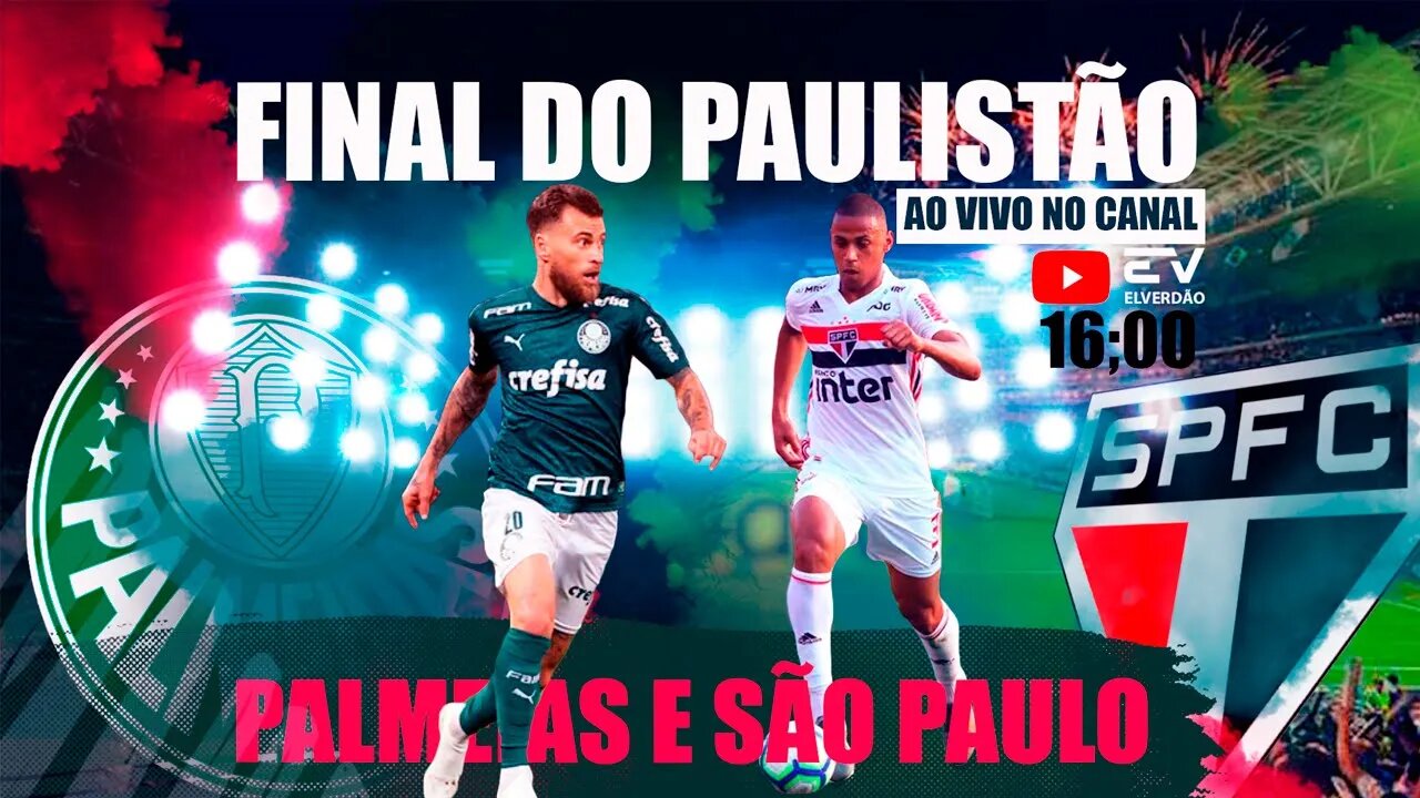 PLAMEIRAS E SÃO PAULO AO VIVO ( FINAL DO PAULISTÃO )