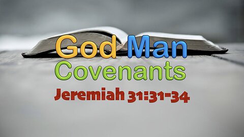 God Man and Covenants