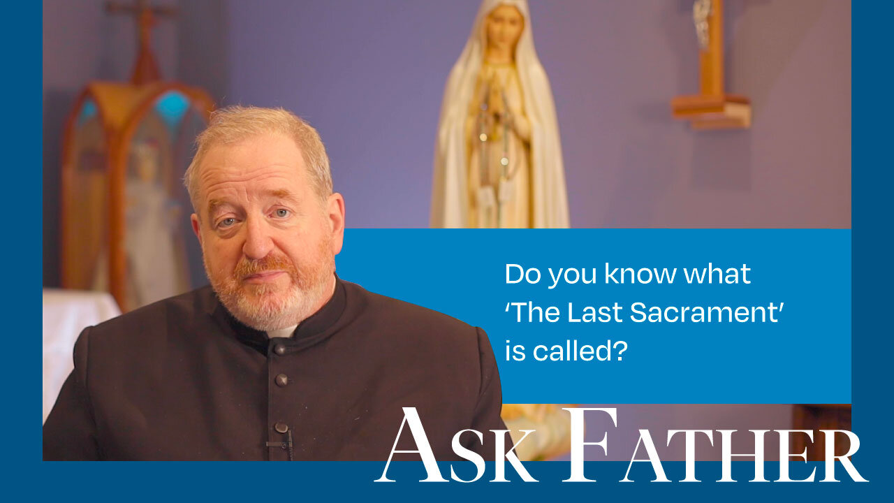Can 'The Last Sacrament' be Repeated Frequently? | Ask Father with Fr. Paul McDonald