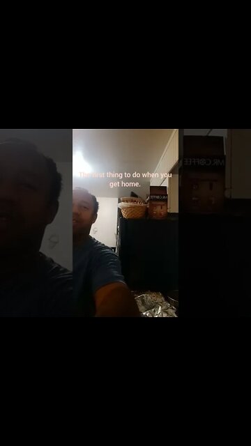 The first thing to do when you get home