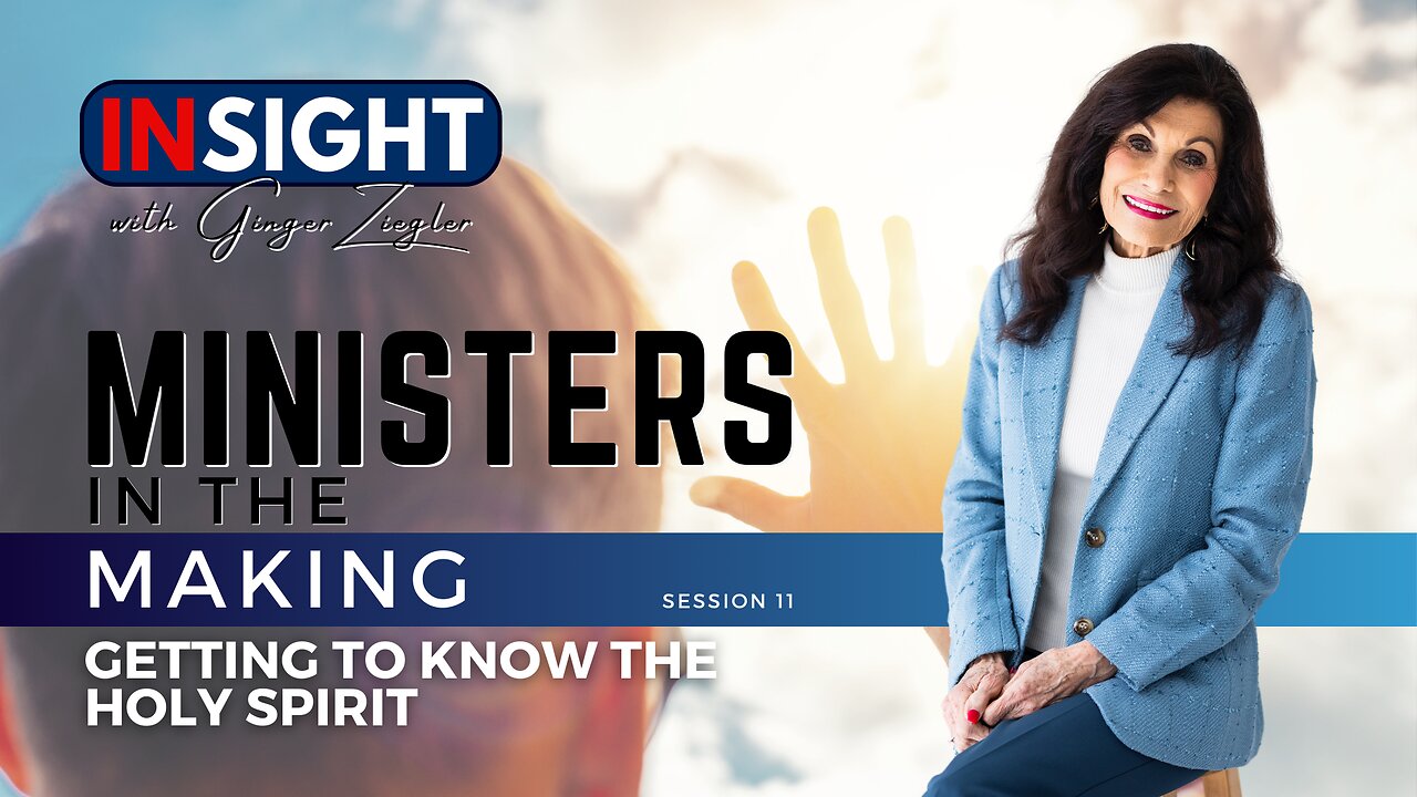 Ministers in the Making with GINGER ZIEGLER | Getting to Know the Holy Spirit