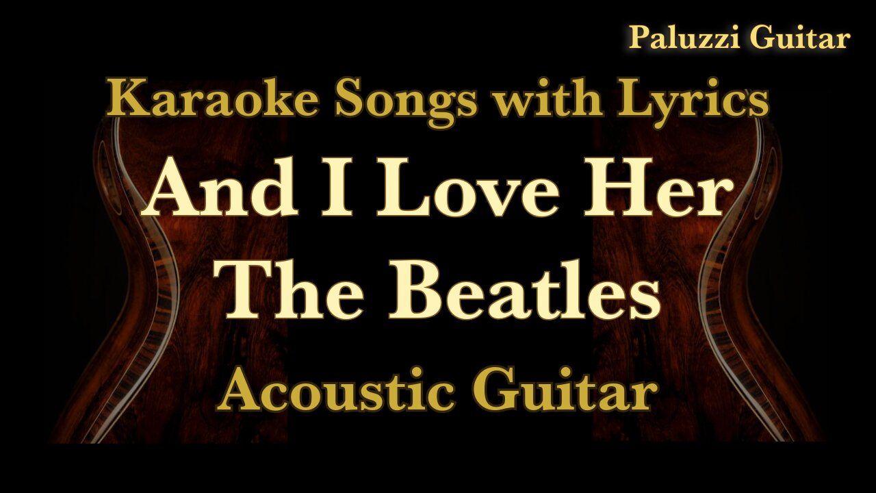 Beatles And I Love Her Acoustic Guitar [Karaoke Songs with Lyrics]