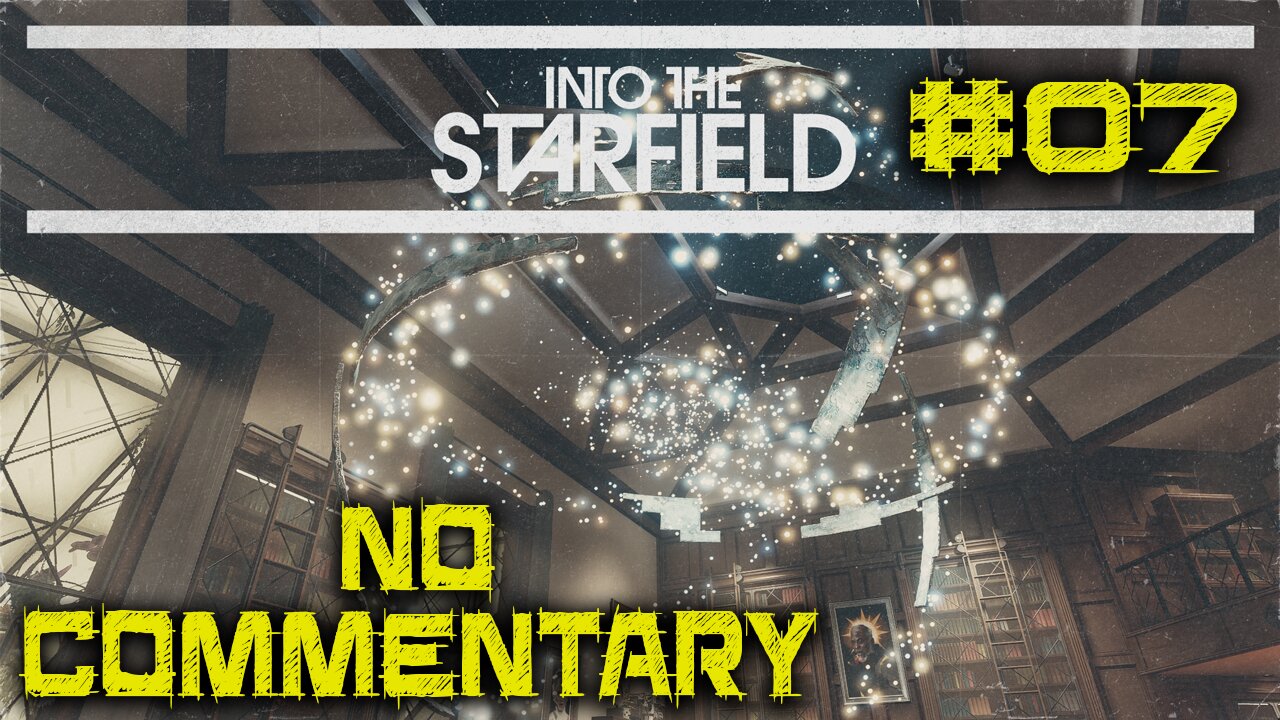 LET'S PLAY: Into The Starfield - Further Into The Unknown - Episode 7 [NO COMMENTARY]
