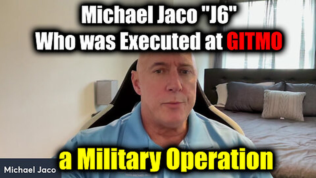 Michael Jaco ''J6'' - Who was Executed at GITMO - a Military Operation