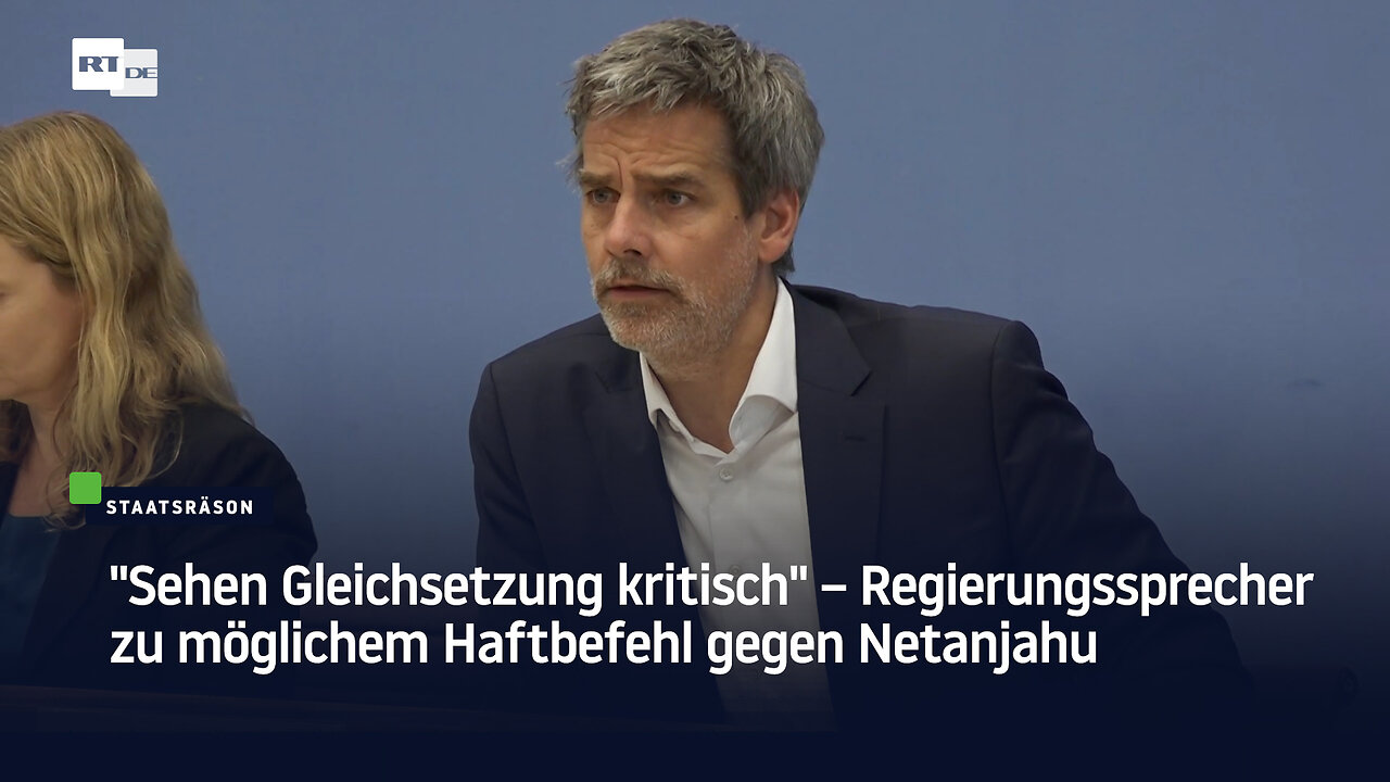 "Sehen Gleichsetzung kritisch" – Regierungssprecher zu möglichem Haftbefehl gegen Netanjahu