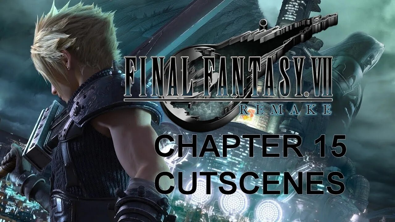 Final Fantasy VII Remake (PS4) - Chapter 15 Cutscenes