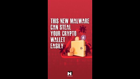 THIS NEW MALWARE CAN STEAL YOUR CRYPTO WALLET EASILY
