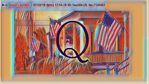 Q July 24, 2019 – Flags Out