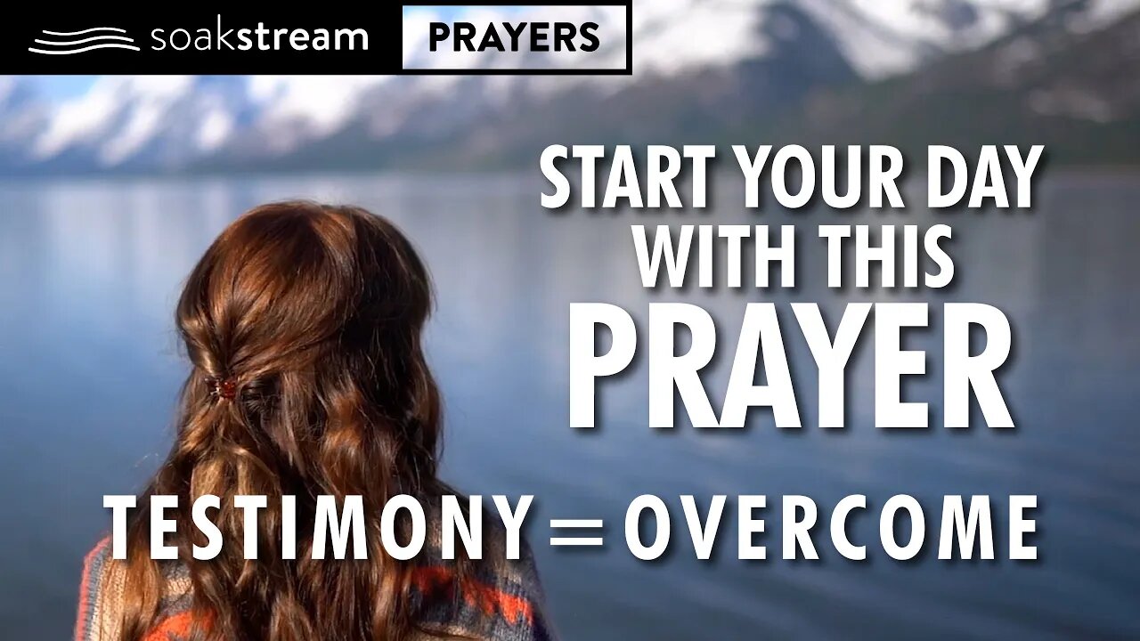 OVERCOME Because of Your Christian Testimony In This Powerful Morning Prayer