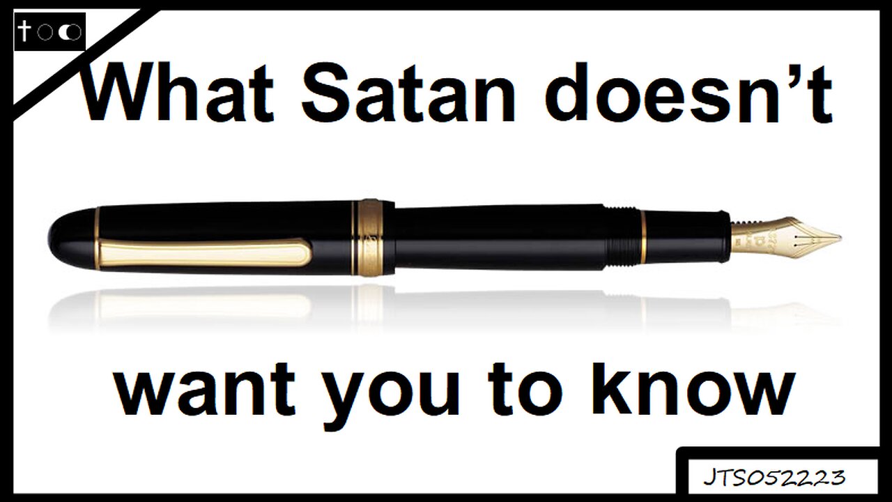 What Satan doesn't want you to know - JTS05222023