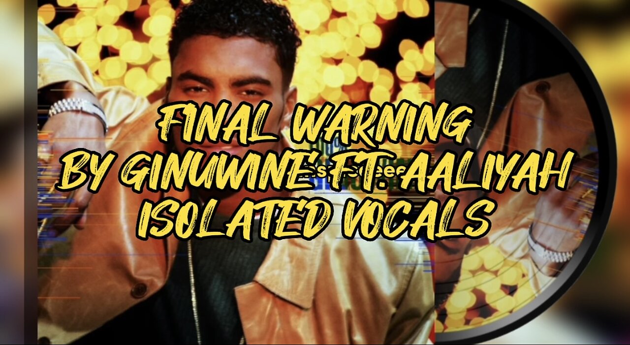 Final Warning by Ginuwine ft. Aaliyah (ISOLATED VOCALS)
