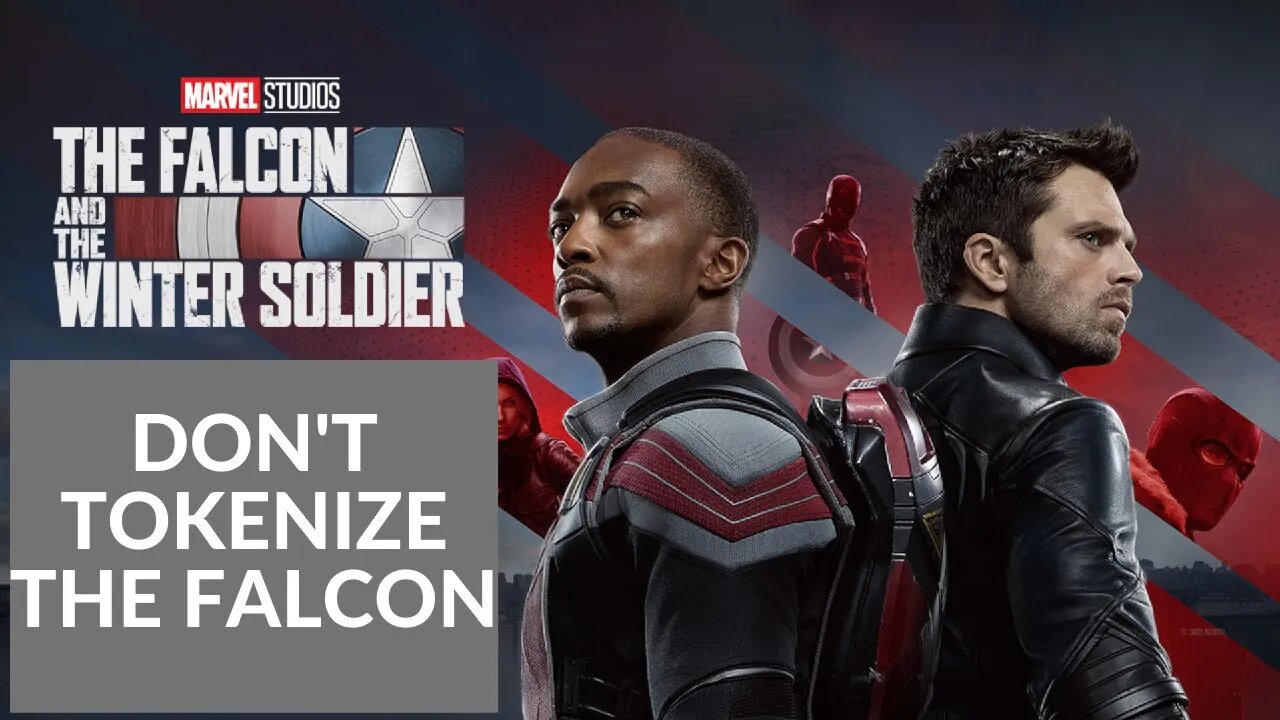 The Falcon And The Winter Soldier- Please Don't Tokenize The Falcon!