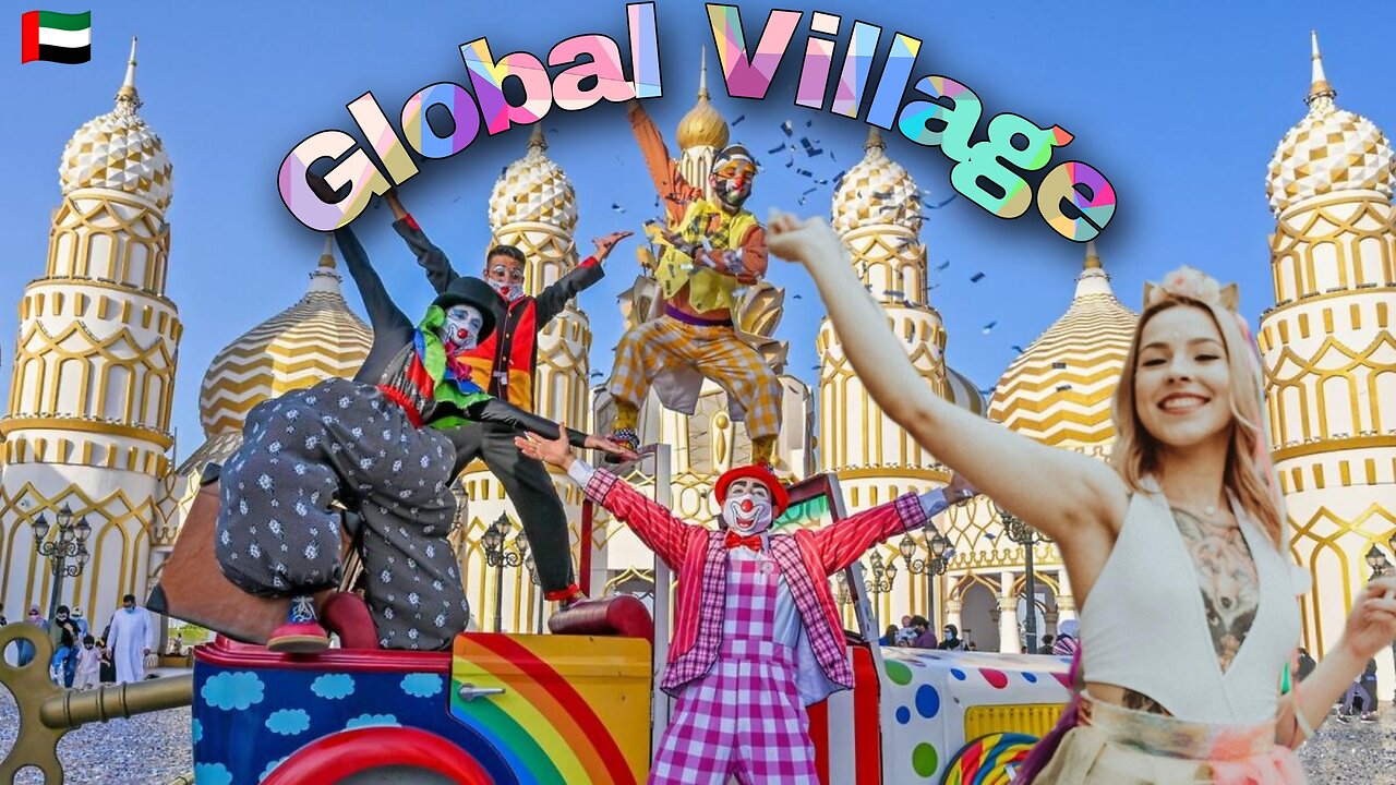 Exploring Global Village DUBAI - 2023