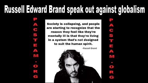 Russell Edward Brand speak out against globalism