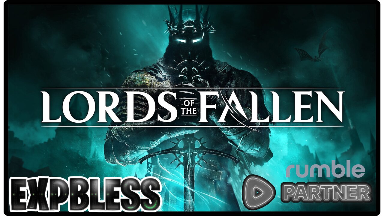 Lords Of The Fallen. Part 2 LFG! | #RumbleTakeOver