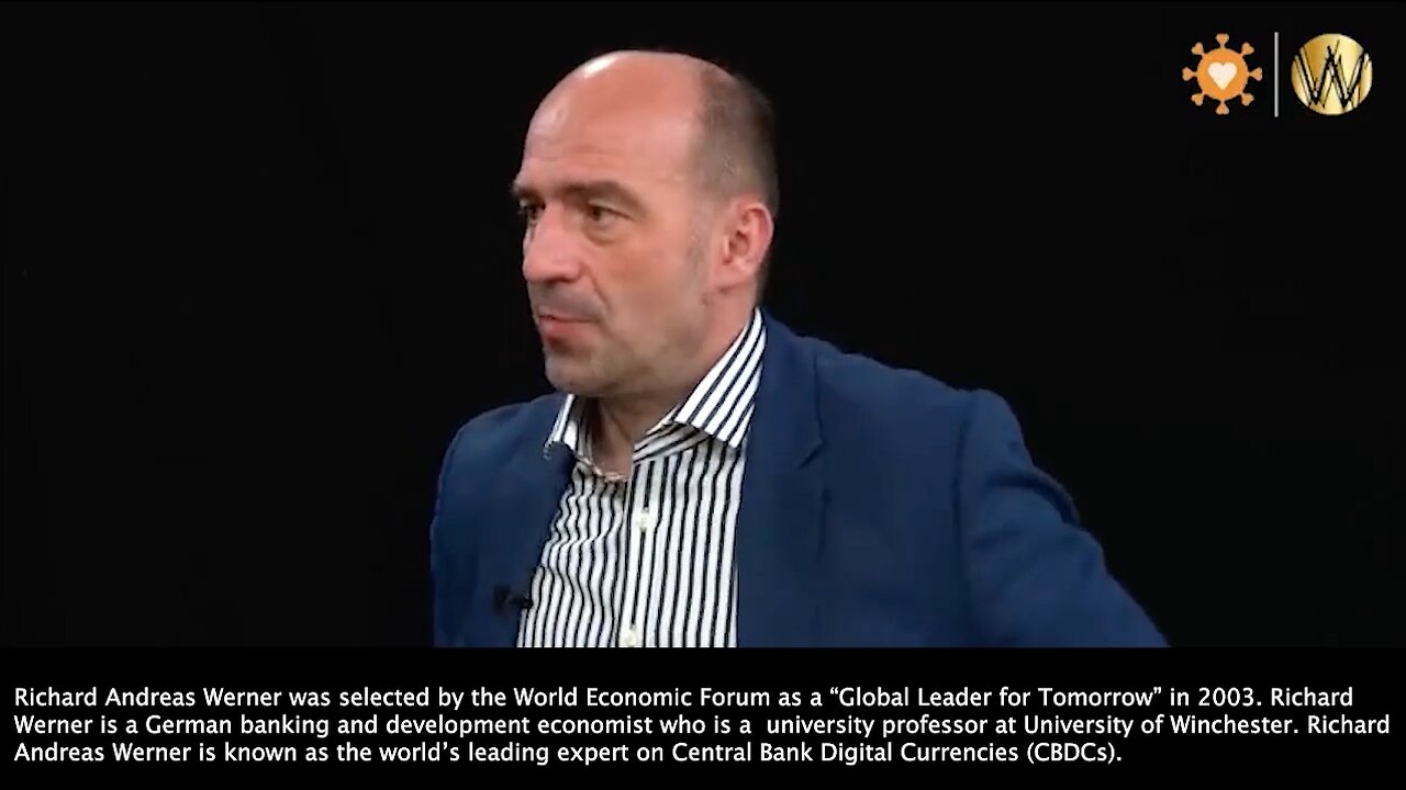 Richard Werner | "Central Bank Paper Money We Know What It Looks Like. But, What Does Central Bank Digital Currency Look Like It's Small And the Size of a Grain of Rice. You'll Just Wave Your Hand Because You Have the Microchip"