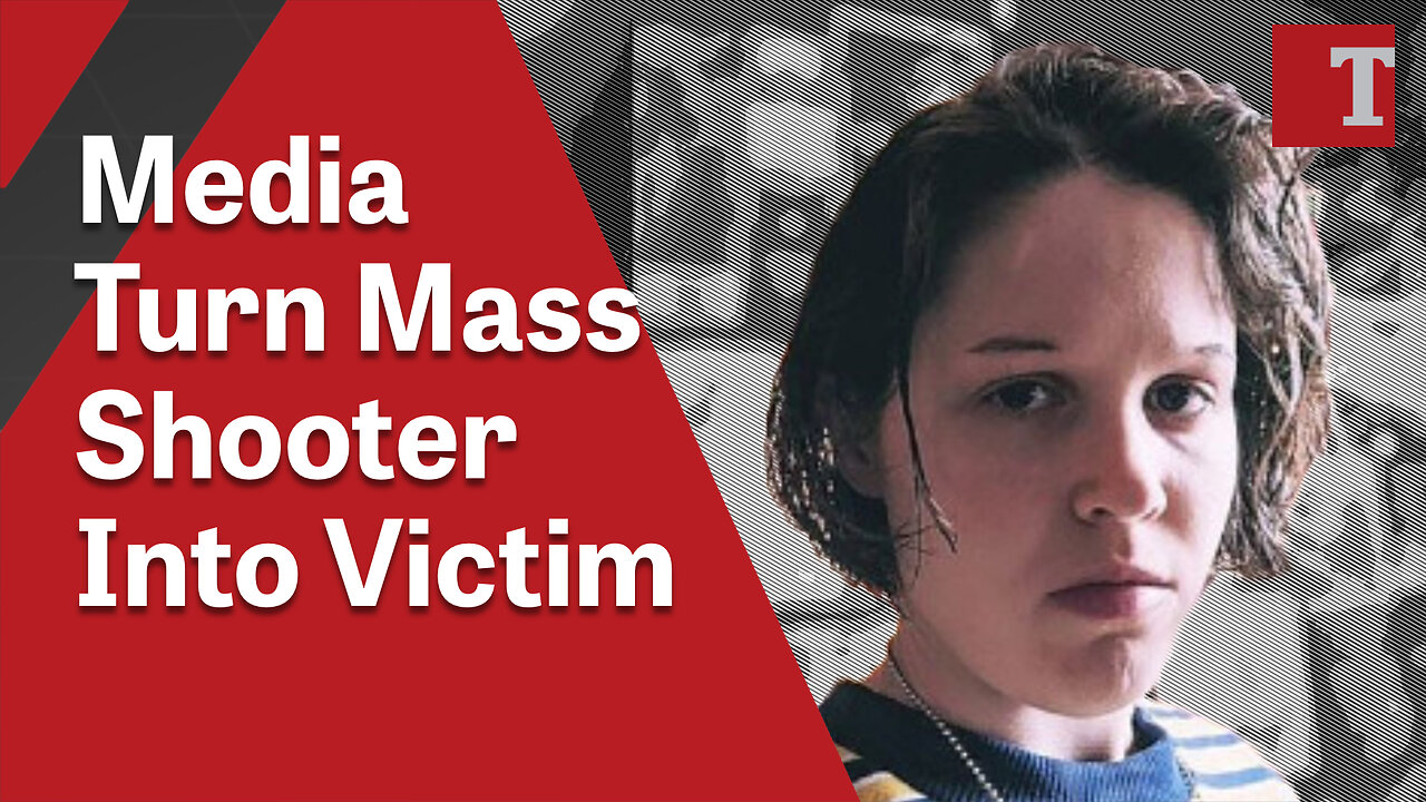 Media Turn Mass Shooter Into a Victim