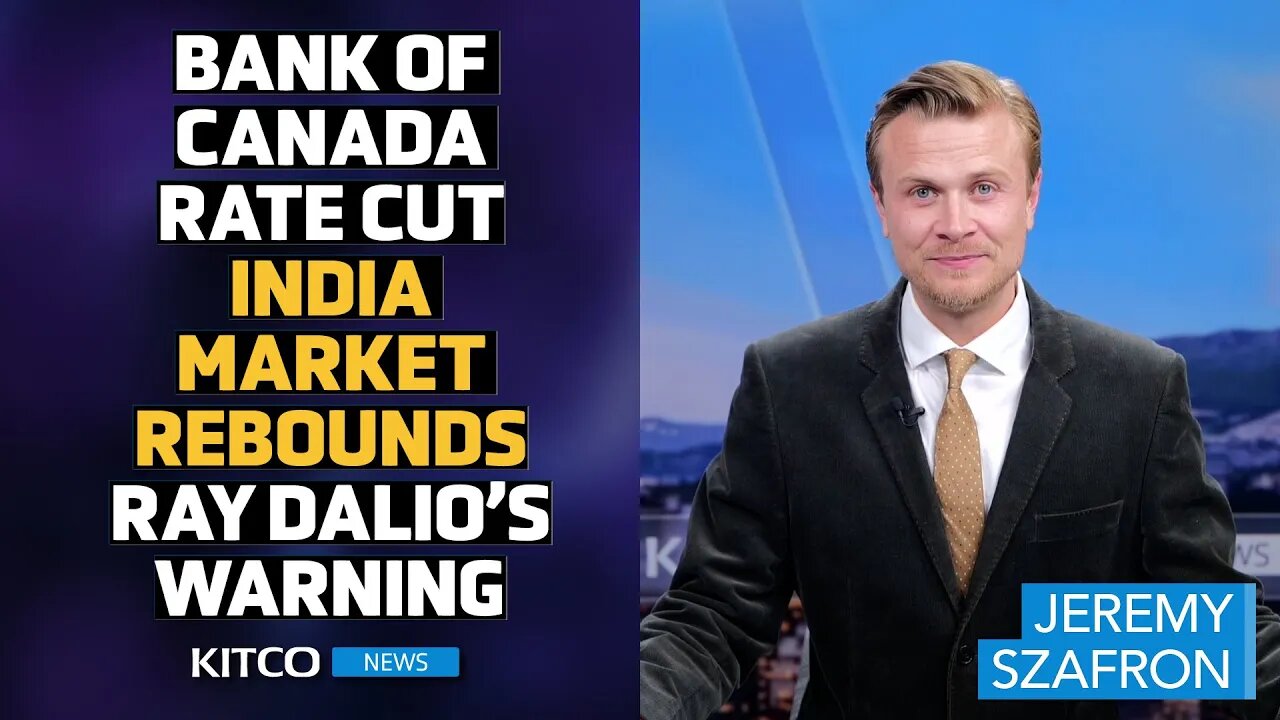 Bank of Canada Slashes Rate, Indian Stock Market Surges, Ray Dalio on Global Risks